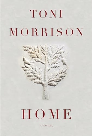 Morrison, Toni. Home. Knopf Doubleday Publishing Group, 2012.