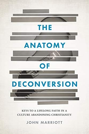 Marriott, John. The Anatomy of Deconversion - Keys to a Lifelong Faith in a Culture Abandoning Christianity. Abilene Christian University Press, 2021.