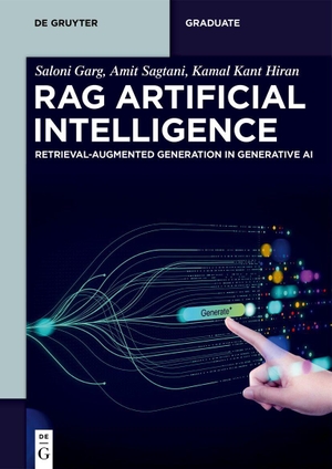 Garg, Saloni / Sagtani, Amit et al. RAG Artificial Intelligence - Retrieval-Augmented Generation in Generative AI. Walter de Gruyter, 2026.