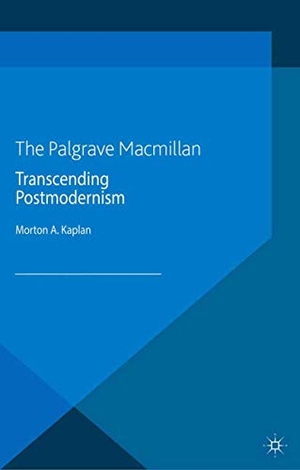 Kaplan, M. / I. Hamati-Ataya. Transcending Postmodernism. Palgrave Macmillan UK, 2014.