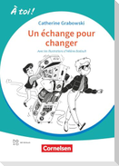 À toi ! Band 5 - Ausgabe 2022 - Un échange pour changer - Lektüre A2+ - Mit Hörbuch und Arbeitsblättern online