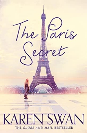 Swan, Karen. The Paris Secret. , 2023.