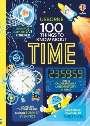 James, Alice / Mumbray, Tom et al. 100 Things to Know about Time. Usborne Books, 2026.