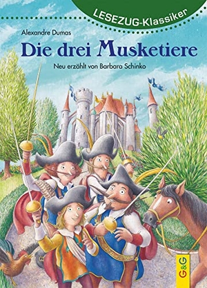 Schinko, Barbara. LESEZUG/Klassiker: Die drei Musketiere. G&G Verlagsges., 2021.