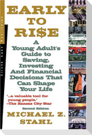 Early to Rise: A Young Adult's Guide to Investing... and Financial Decisions That Can Shape Your Life