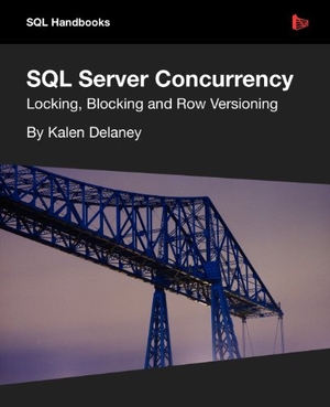 Delaney, Kalen. SQL Server Concurrency. Red Gate Books, 2012.
