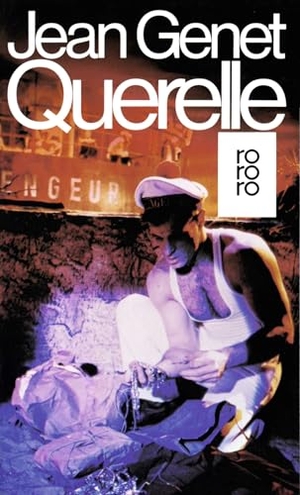 Genet, Jean. Querelle. Rowohlt Taschenbuch Verlag, 1974.