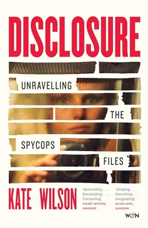 Wilson, Kate. Disclosure - Unravelling the Spycops Files. Orion Publishing Co, 2026.