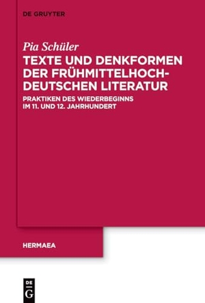 Schüler, Pia. Texte und Denkformen der frühmittelhochdeutschen Literatur - Praktiken des Wiederbeginns im 11. und 12. Jahrhundert. Walter de Gruyter, 2025.