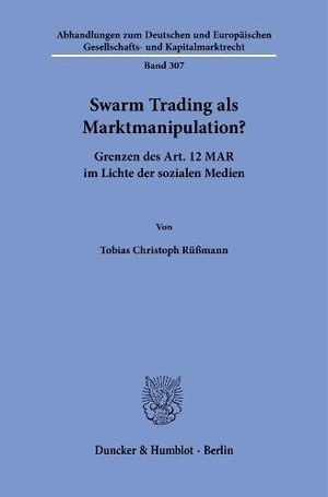 Rüßmann, Tobias Christoph. Swarm Trading als Marktmanipulation? - Grenzen des Art. 12 MAR im Lichte der sozialen Medien. Duncker & Humblot GmbH, 2026.