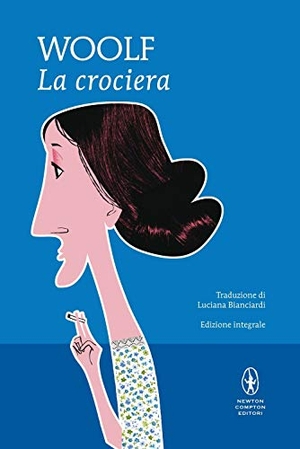 Woolf, Virginia. La crociera. Newton Compton Editori, 2021.