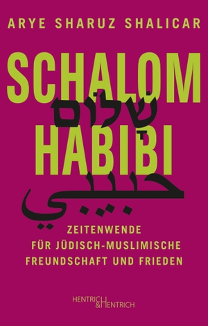 Shalicar, Arye Sharuz. Schalom Habibi - Zeitenwende für jüdisch-muslimische Freundschaft und Frieden. Hentrich & Hentrich, 2022.