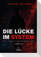 Die Lücke im System - Anomalie