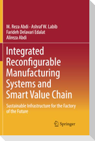 Integrated Reconfigurable Manufacturing Systems and Smart Value Chain