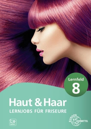 Weyrauch, Sylvia / Magda-Lena Haas. Lernjobs für Friseure - Lernfeld 8. Europa Lehrmittel Verlag, 2026.