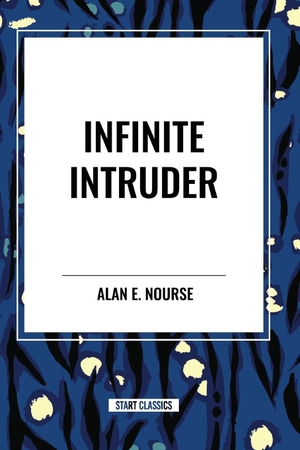 Nourse, Alan E.. Infinite Intruder. Simon & Schuster, 2024.