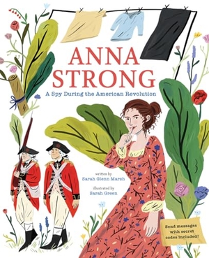Marsh, Sarah Glenn. Anna Strong - A Spy During the American Revolution. Abrams Books for Young Readers, 2020.
