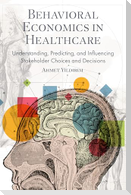 Behavioral Economics in Healthcare