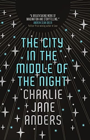 Anders, Charlie Jane. The City in the Middle of the Night. Titan Books Ltd, 2019.