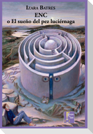 ENC ; o El sueño del pez luciérnaga