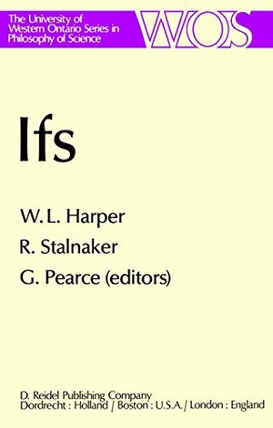 Harper, W. L. / R. Stalnaker et al (Hrsg.). IFS - Conditionals, Belief, Decision, Chance and Time. Springer Netherlands, 1980.