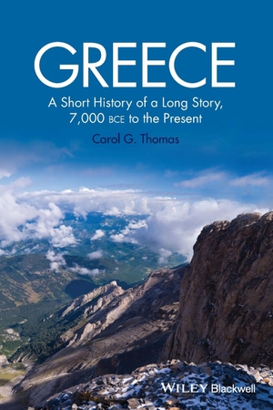 Thomas, Carol G. Greece - A Short History of a Long Story, 7,000 Bce to the Present. Wiley, 2014.
