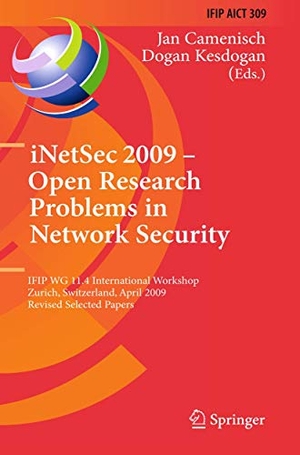 Kesdogan, Dogan / Jan Camenisch (Hrsg.). iNetSec 2009 - Open Research Problems in Network Security - IFIP Wg 11.4 International Workshop, Zurich, Switzerland, April 23-24, 2009, Revised Selected Papers. Springer Berlin Heidelberg, 2012.
