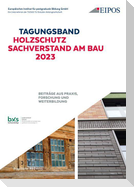 Tagungsband: Holzschutz - Sachverstand am Bau 2023