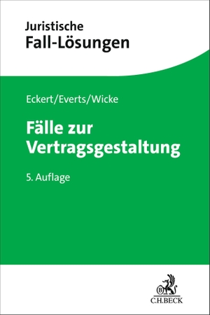Eckert, Frank / Everts, Arne et al. Fälle zur Vertragsgestaltung. C.H. Beck, 2026.