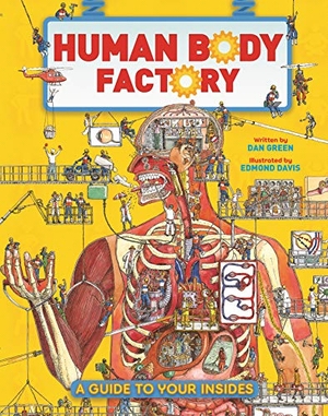 Green, Dan. The Human Body Factory - A Guide to Your Insides. Kingfisher, 2021.