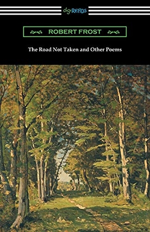 Frost, Robert. The Road Not Taken and Other Poems. Neeland Media, 2017.