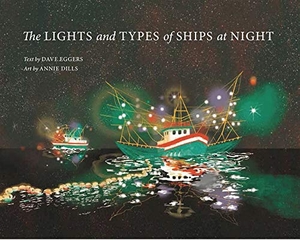 EGGERS, DAVE. LIGHTS & TYPES OF SHIPS AT NIGHT. GLOBAL PUBLISHER SERVICES, 2020.