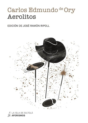 Ory, Carlos Edmundo De / José Ramón Ripoll. Aerolitos. Ediciones de la Isla de Siltolá, S.L., 2019.