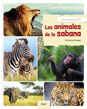 Broseta, Teresa / Christine Pompeï. Los animales de la sabana. Algar libros S.L.U., 2018.