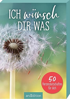 Ich wünsch dir was - 50 Herzensbotschaften für dich. Ars Edition GmbH, 2023.