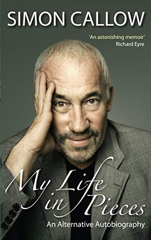 Callow, Simon. My Life in Pieces - An Alternative Autobiography. Nick Hern Books, 2011.