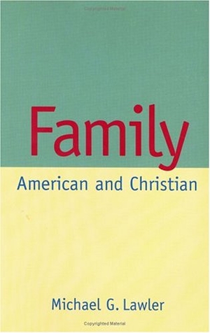 Lawler, Michael G / Lawler. Family - American and Christian. Loyola Press, 1997.