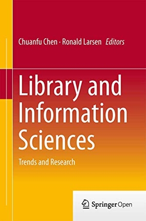 Larsen, Ronald / Chuanfu Chen (Hrsg.). Library and Information Sciences - Trends and Research. Springer Berlin Heidelberg, 2014.