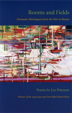 Peterson. Rooms and Fields - Dramatic Monologues from the War in Bosnia. Kent State University Press, 2004.