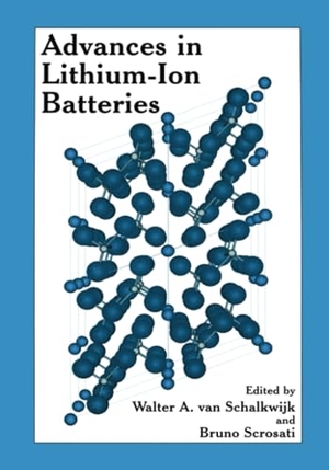 Scrosati, B. / Walter van Schalkwijk (Hrsg.). Advances in Lithium-Ion Batteries. Springer US, 2013.