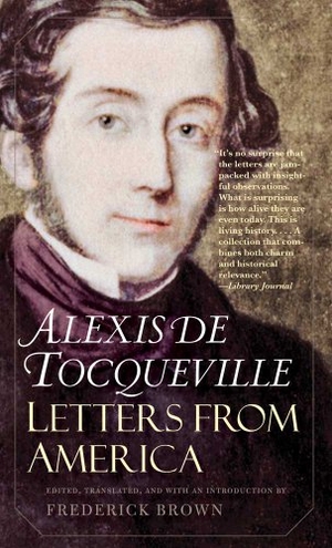 Tocqueville, Alexis De. Letters from America. Yale University Press, 2012.