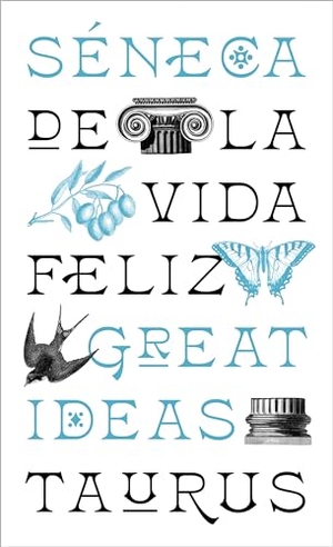 Séneca. de la Vida Feliz / On the Happy Life: de Vita Beata. Prh Grupo Editorial, 2024.