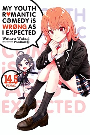 Watari, Wataru. My Youth Romantic Comedy Is Wrong, as I Expected, Vol. 14.5 (Light Novel). Yen Press, 2022.
