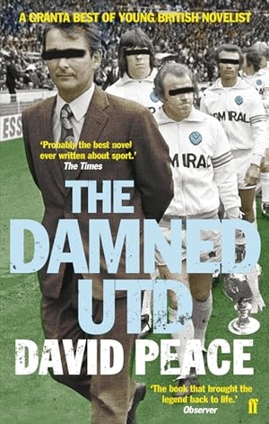 Peace, David. The Damned Utd. Faber and Faber, 2007.