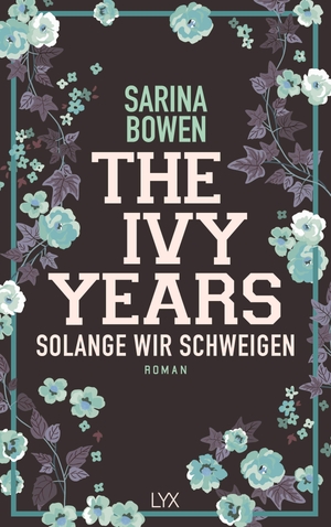 Bowen, Sarina. The Ivy Years - Solange wir schweigen. LYX, 2018.