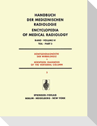Röntgendiagnostik der Wirbelsäule Teil 3 / Roentgen Diagnosis of the Vertebral Column Part 3