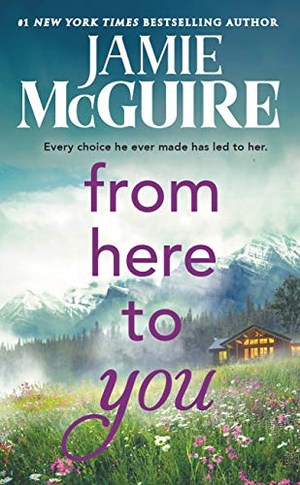 Mcguire, Jamie. From Here to You. Grand Central Publishing, 2019.