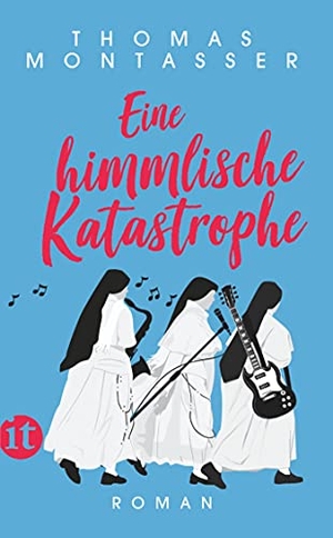 Montasser, Thomas. Eine himmlische Katastrophe - Roman. Insel Verlag GmbH, 2019.