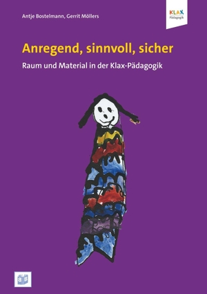 Bostelmann, Antje / Gerrit Möllers. Anregend, sinnvoll, sicher - Raum und Material in der Klax-Pädagogik. Bananenblau UG, 2023.