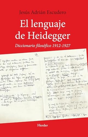 Adrián Escudero, Jesús. El lenguaje de Heidegger : diccionario filosófico 1912-1927. Herder Editorial, 2009.